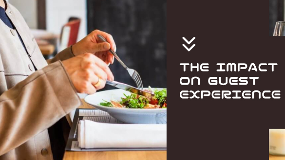 The Impact on Guest Experience and Restaurant Reputation